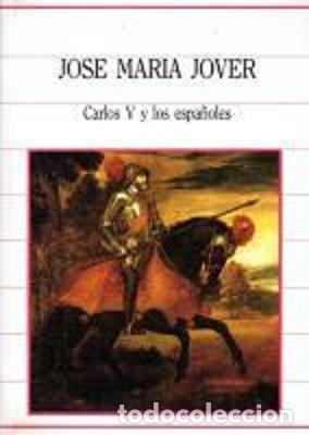 Libros: Carlos V y Los Espa&ntilde;oles - Jos&eacute; Maria Jover - Foto 1