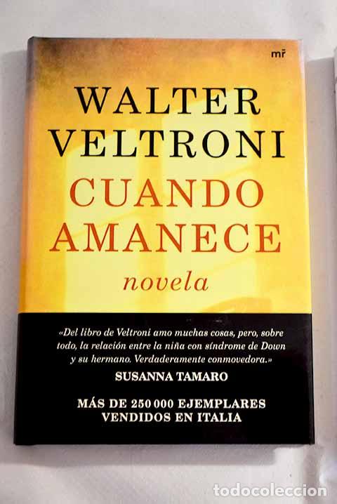 Libros: Cuando amanece: Veltroni, Walter.- Veltroni, Walter - Foto 1