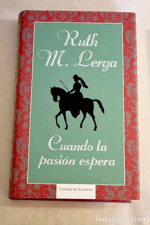 Libros: Cuando la pasi&oacute;n espera.- Lerga, Ruth M. - Foto 1