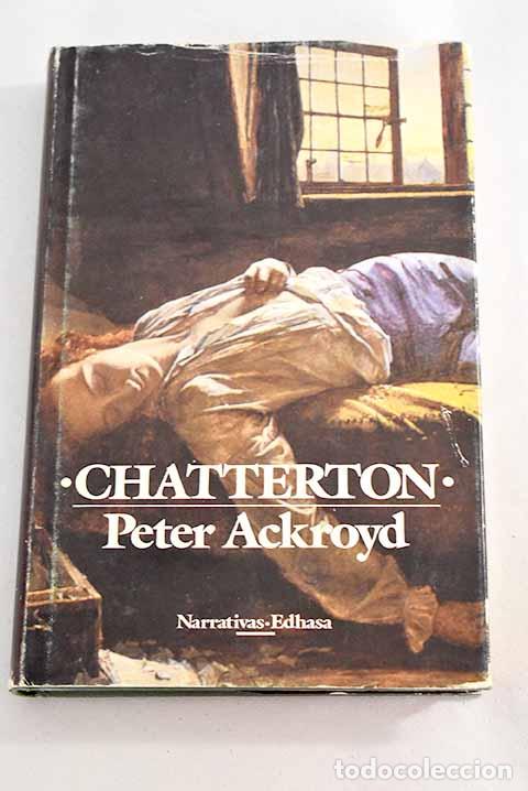 Libros: Chatterton: Ackroyd, Peter.- Ackroyd, Peter - Foto 1