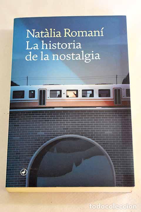 Libros: La historia de la nostalgia.- Roman&iacute;, Natalia - Foto 1