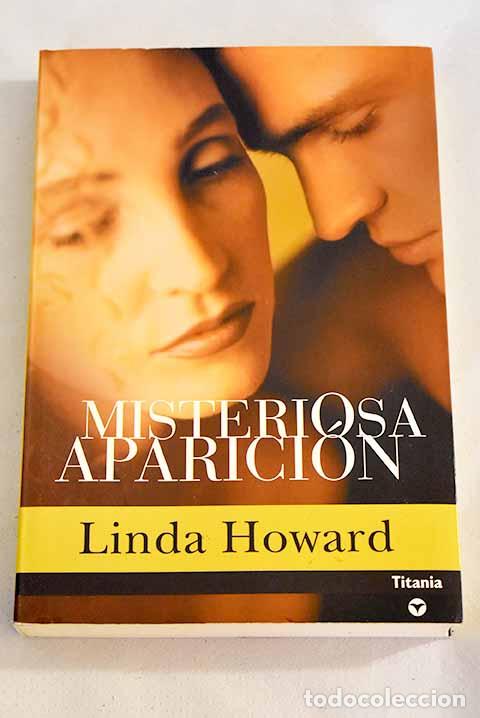 Libros: Misteriosa aparici&oacute;n.- Howard, Linda - Foto 1