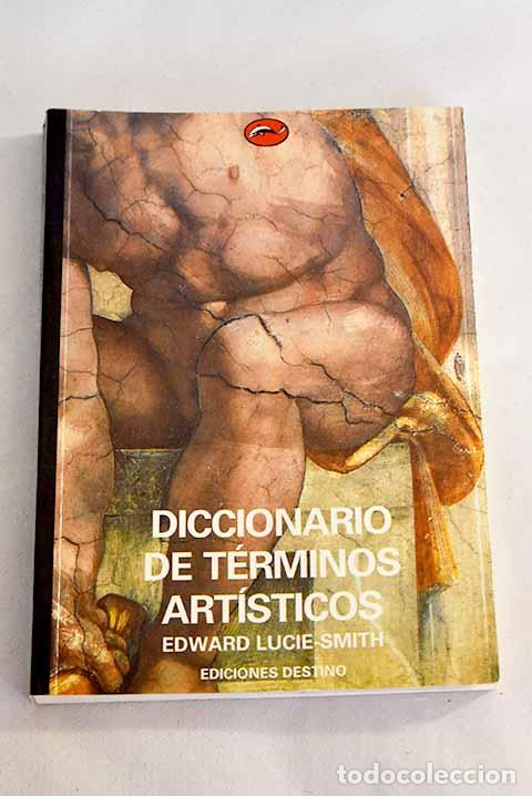 Libros: Diccionario de t&eacute;rminos art&iacute;sticos.- Lucie-Smith, Edward - Foto 1
