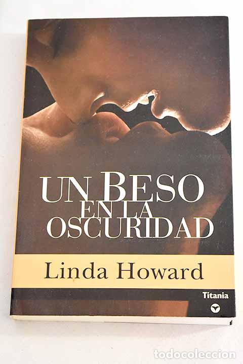 Libros: Un beso en la oscuridad.- Howard, Linda - Foto 1