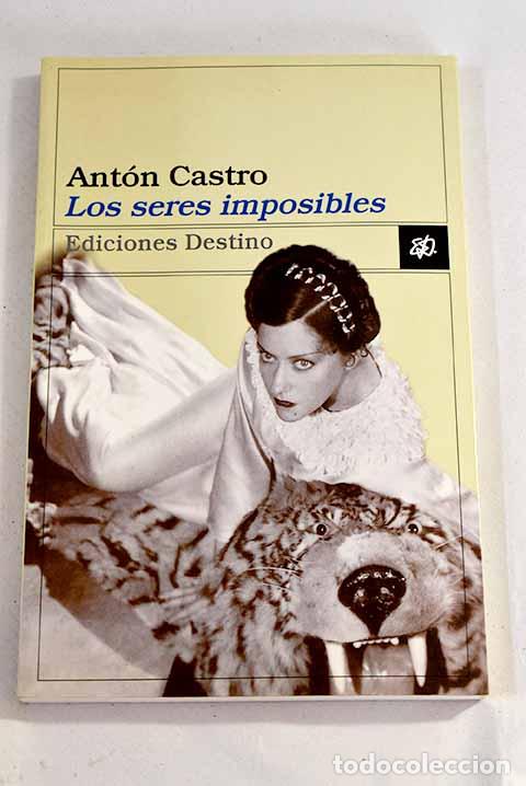 Libros: Los seres imposibles.- Castro, Ant&oacute;n - Foto 1
