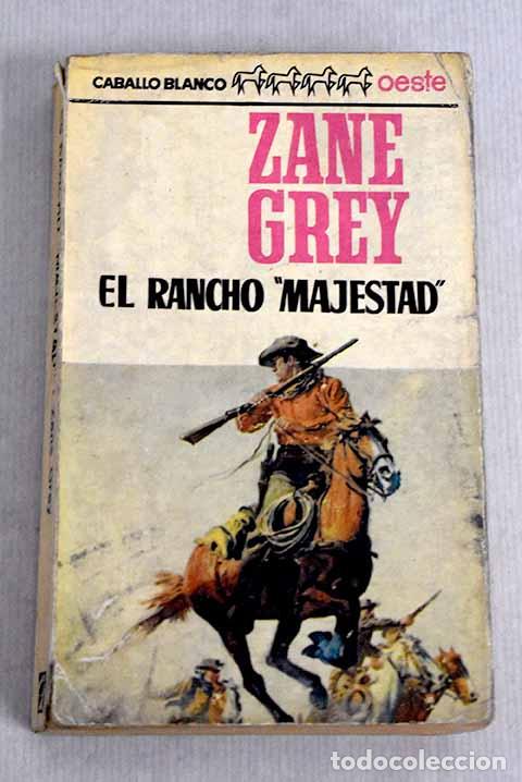 Libros: El rancho Majestad: Grey, Zane.- Grey, Zane - Foto 1