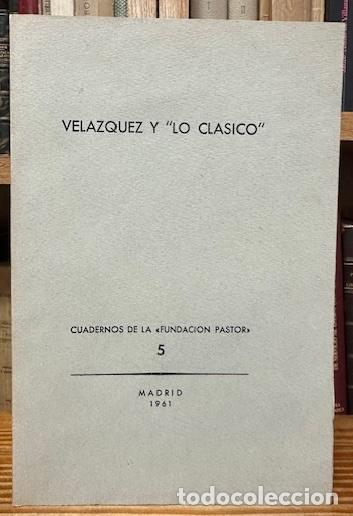 Libros: VELAZQUEZ Y &rdquo;LO CLASICO&rdquo;. (Cuadernos de la &rdquo;Fundaci&oacute;n Pastor&rdquo;, 5)