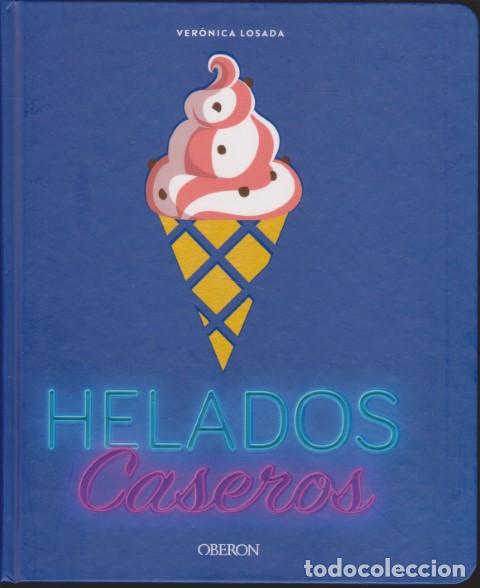 Libros: HELADOS CASEROS - VER&Oacute;NICA LOSADA - Foto 1