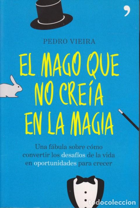 Libros: EL MAGO QUE NO CRE&Iacute;A EN LA MAGIA - PEDRO VIEIRA