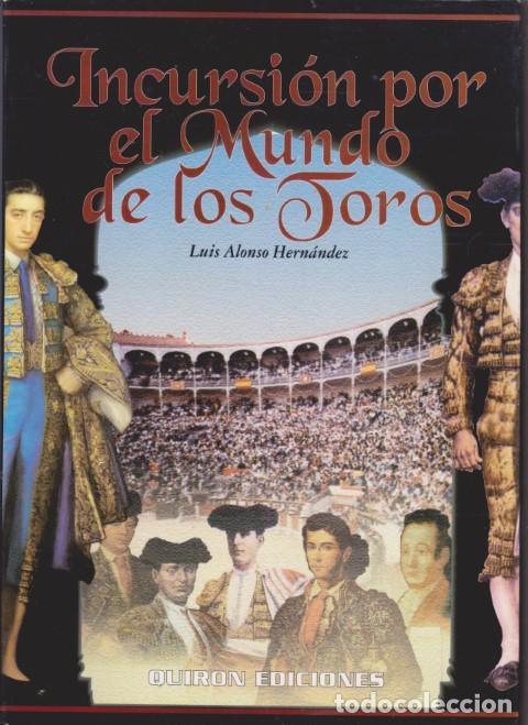 Libros: INCURSI&Oacute;N POR EL MUNDO DE LOS TOROS - LUIS ALONSO HERN&Aacute;NDEZ - Foto 1