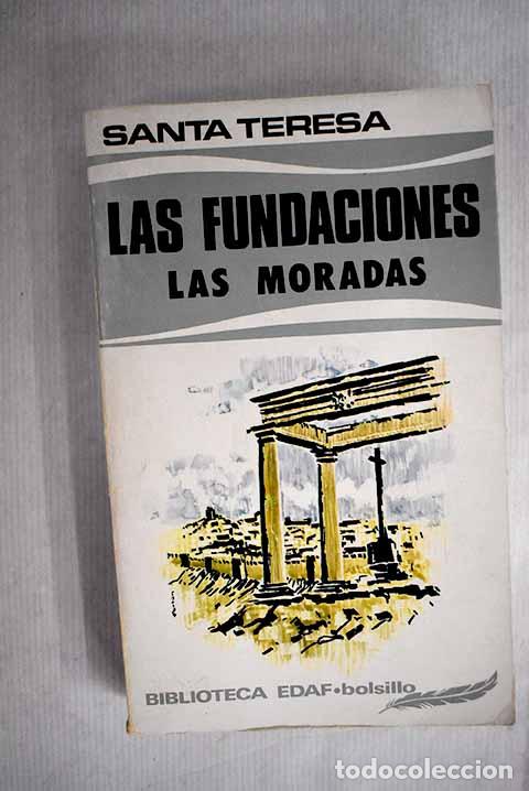 Libros: Libro de las fundaciones ; Las moradas.- Jes&uacute;s, Santa Teresa de