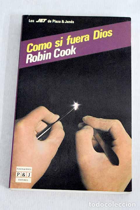 Libros: Como si fuera Dios: Cook, Robin.- Cook, Robin - Foto 1