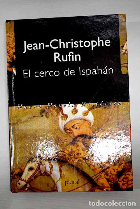 Libros: El cerco de Ispah&aacute;n: Rufin, Jean-Christophe.- Rufin, Jean-Christophe - Foto 1