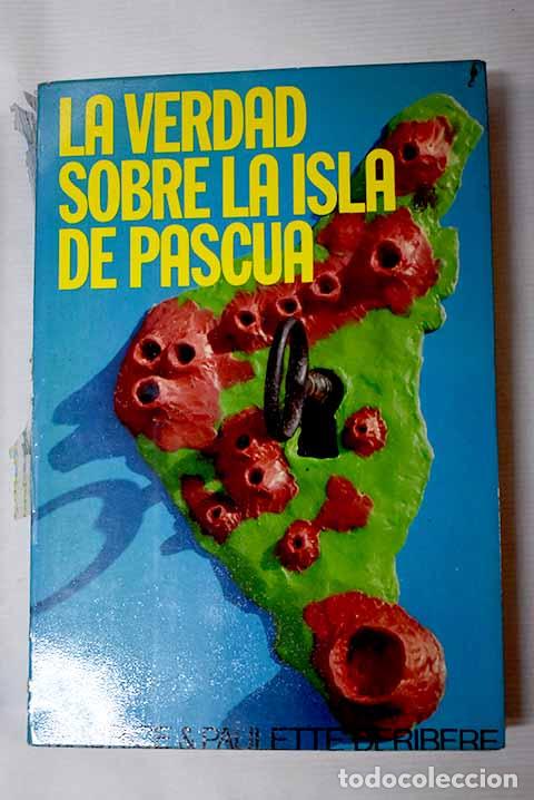 Libros: La verdad sobre la isla de Pascua.- Deribere, Maurice - Foto 1