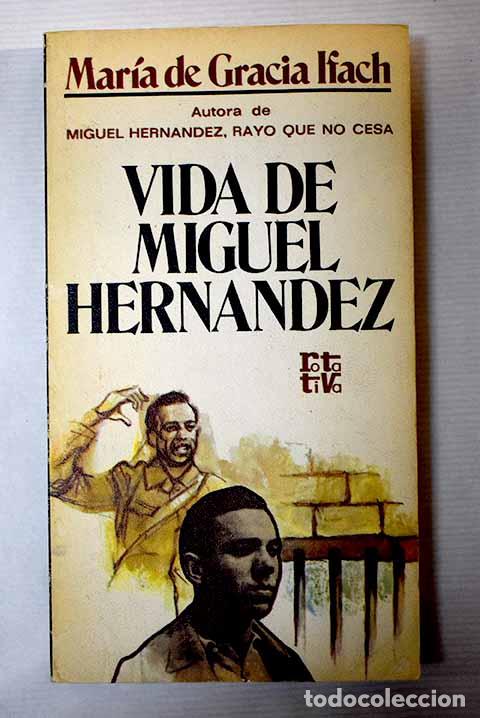 Libros: Vida de Miguel Hern&aacute;ndez.- Ifach, Mar&iacute;a de Gracia - Foto 1
