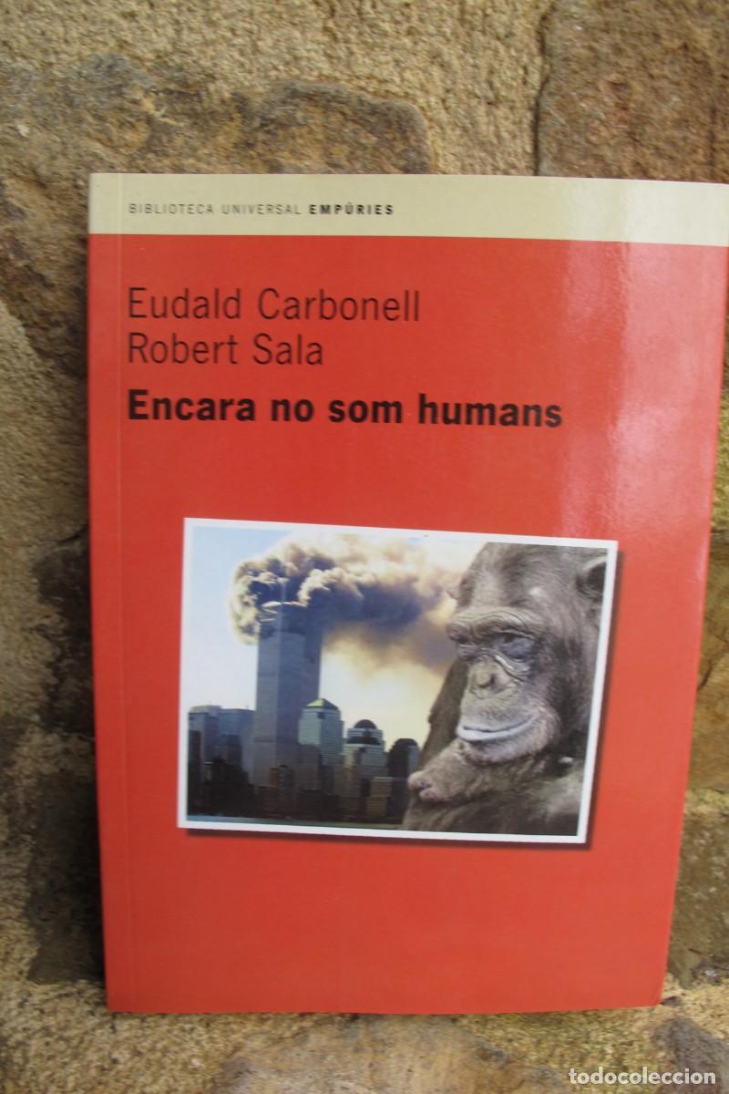 Libros: ENCARA NO SOM HUMANS. EUDALD CARBONELL, ROBERT SALA - Foto 1