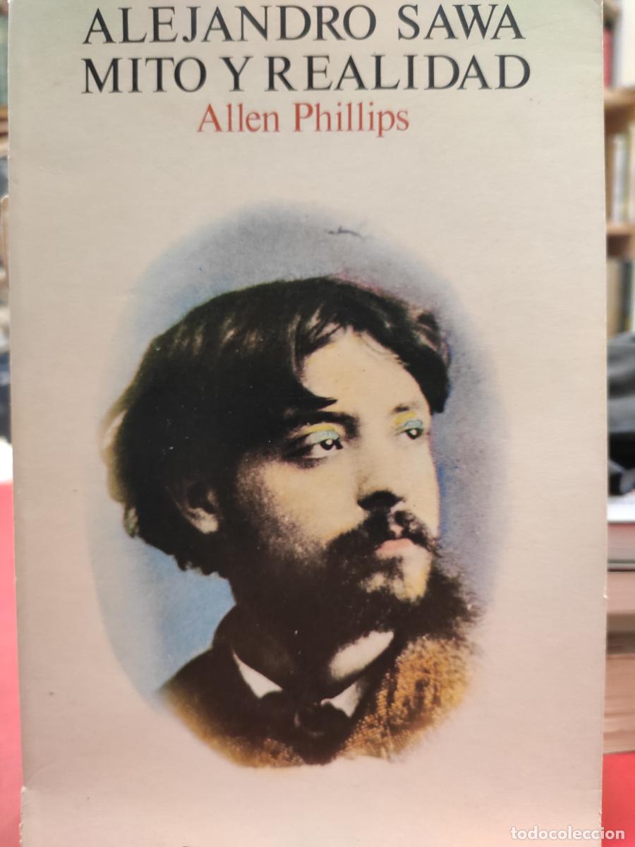 Libros: ALEJANDRO SAWA, MITO Y REALIDAD. - PHILLIPS, ALLEN. - Foto 1