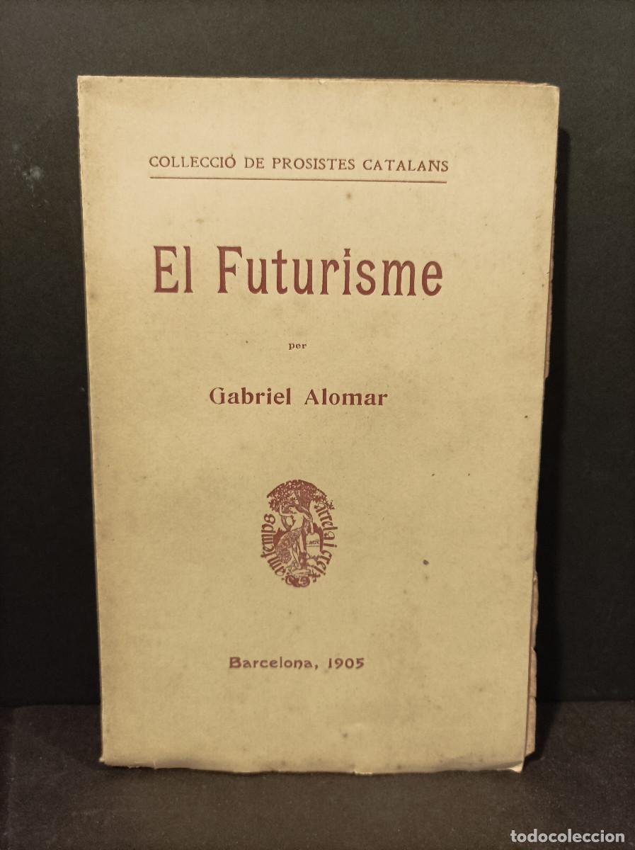 Libros: ALOMAR, Gabriel.- - El Futurisme. - Foto 1