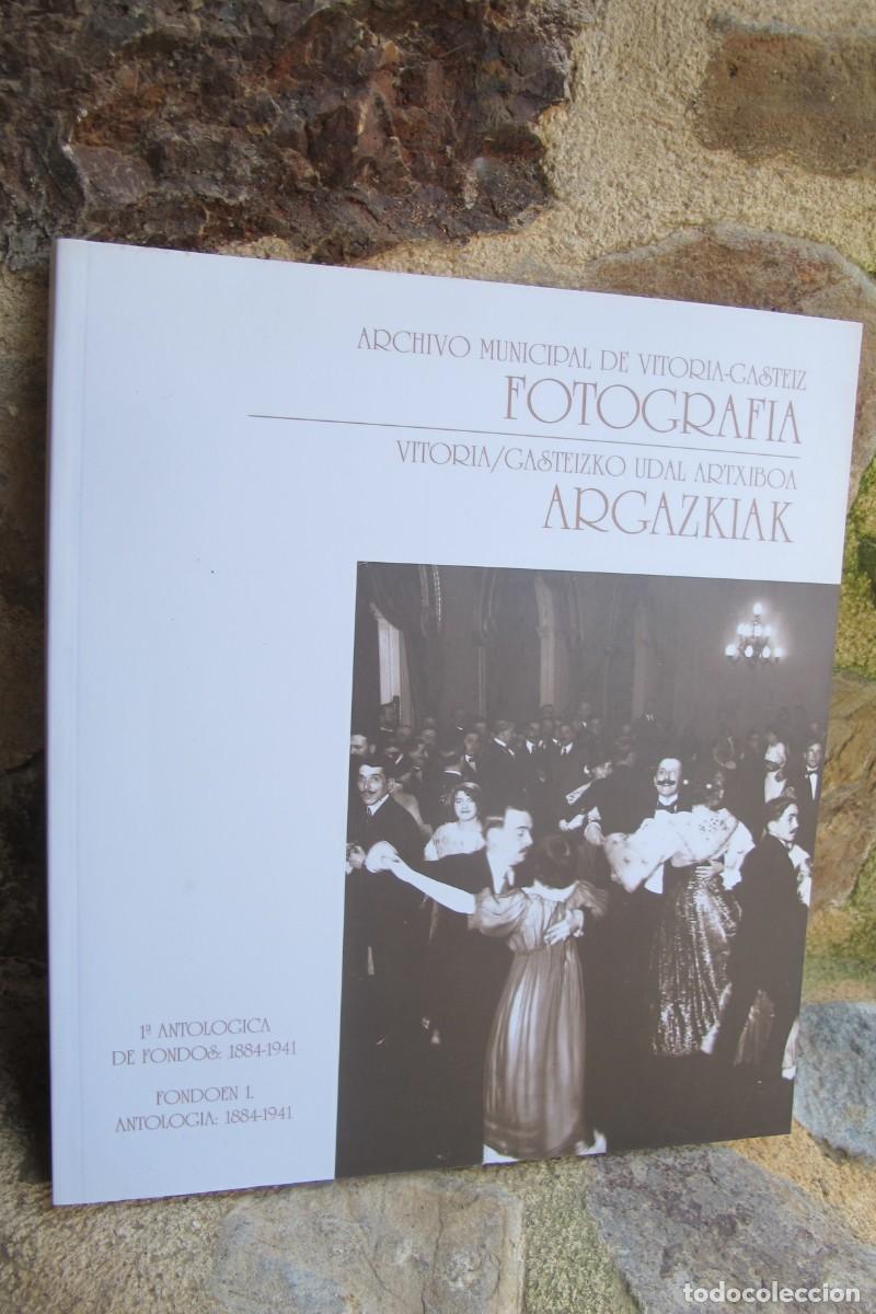books: ARCHIVO FOTOGRAFICO DE VITORIA-GASTEIZ FOTOGRAFIA 1&ordf; ANTOLOGIA DE FONDOS 1884 1941 ARGAZKIAK