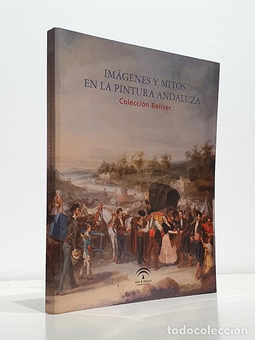 Libri di seconda mano: Im&aacute;genes y mitos en la pintura andaluza. Cat&aacute;logo de la Exposici&oacute;n. Museo de Bellas Artes de Sevilla
