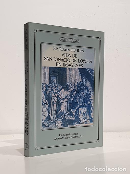 Libros: Vida de San Ignacio de Loyola en im&aacute;genes. Edici&oacute;n facs&iacute;mil. Estudio preliminar de Antonio M. Navas
