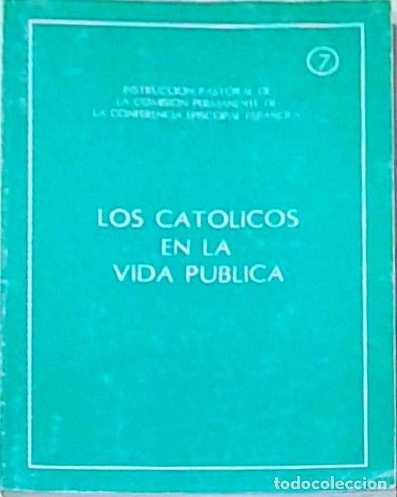 Libri di seconda mano: Los cat&oacute;licos en la vida p&uacute;blica. Instrucci&oacute;n Pastoral de la Comisi&oacute;n permanente de la Conferencia E