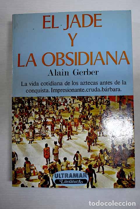 Libros: El jade y la obsidiana.- Gerber, Alain - Foto 1