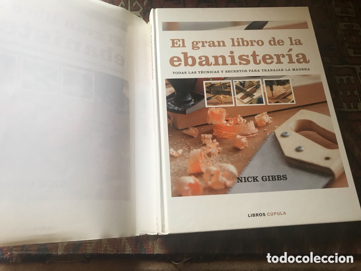 Libros: El gran libro de la ebanister&iacute;a. Nick Gibbs. Libros C&uacute;pula - Foto 5
