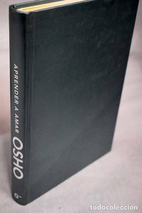 Libros: Aprender a amar: enamorarse conscientemente y relacionarse sin miedos.- Osho - Foto 1