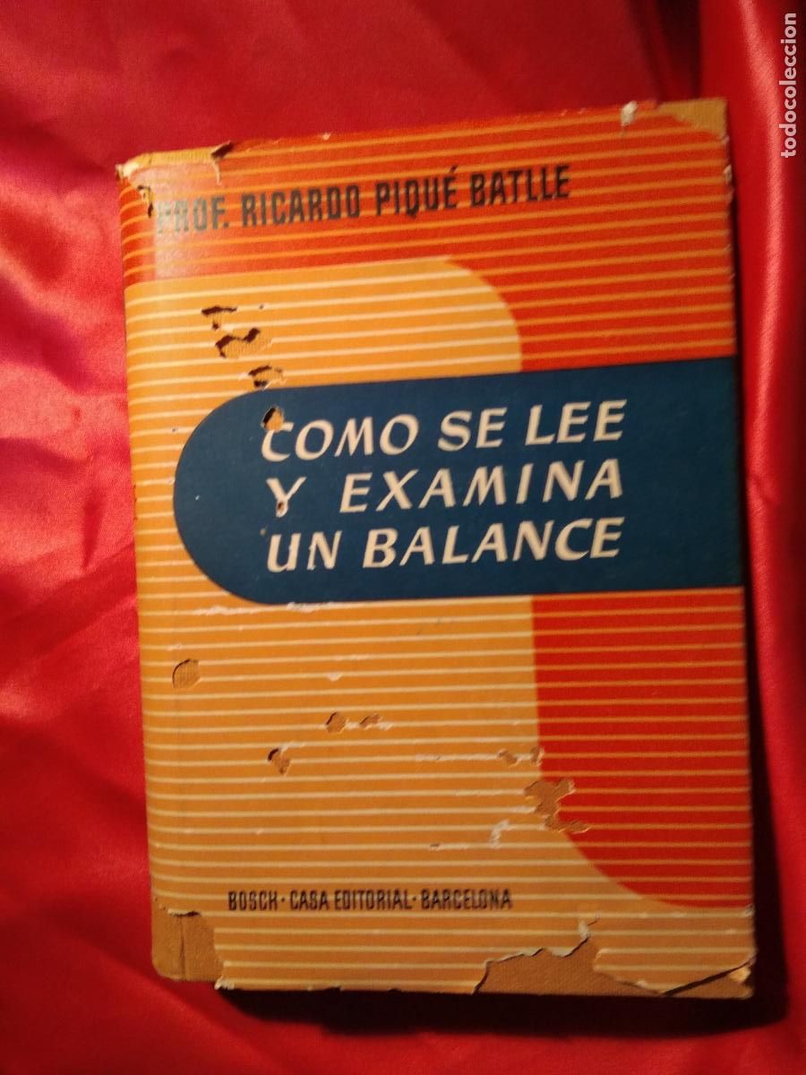 Libri di seconda mano: Como se lee y se examina un balance Prof. Ricardo Piqu&eacute; Batlle L.809-2990