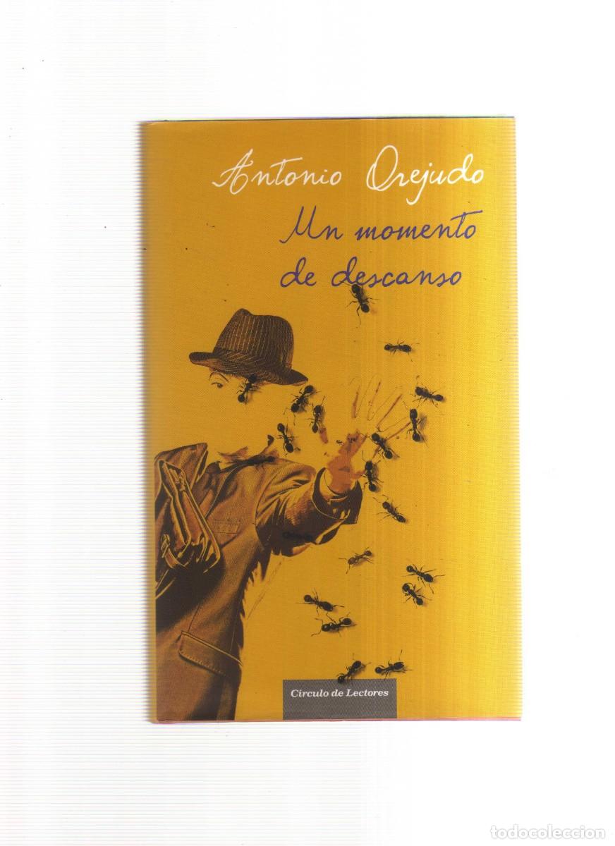 Libros: UN MOMENTO DE DESCANSO ANTONIO OREJUDO - Foto 1