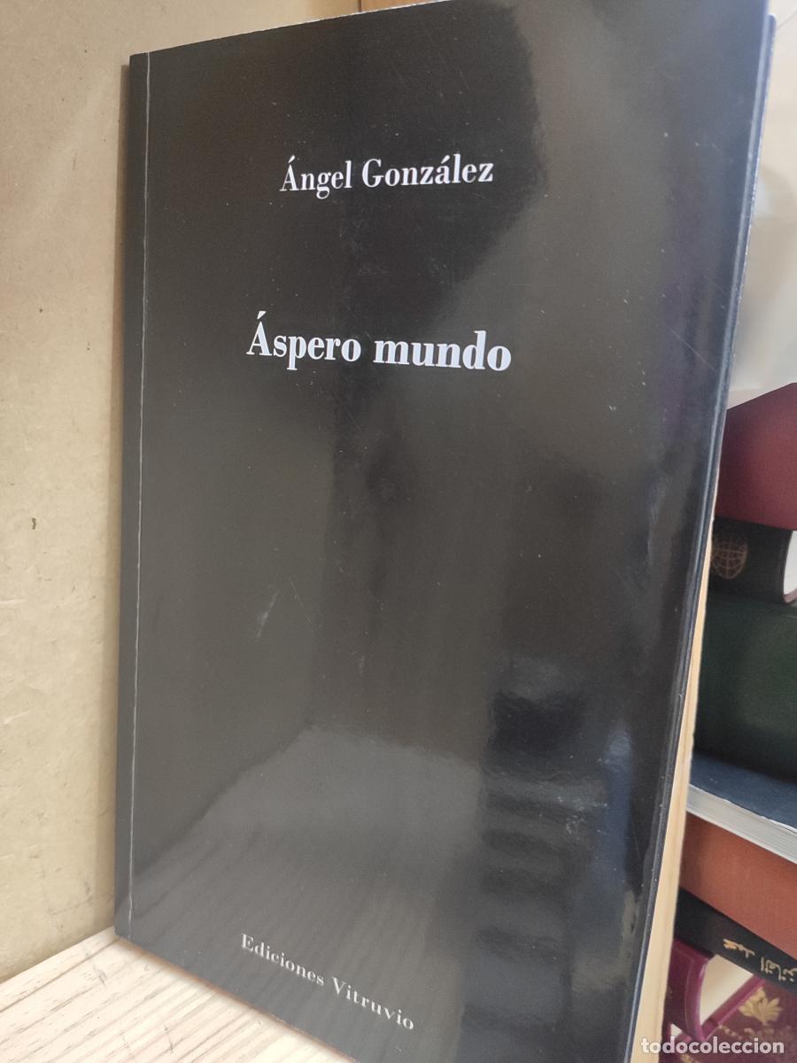 Libros: &Aacute;spero mundo - Gonz&aacute;lez, &Aacute;ngel - Foto 1