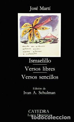 Libros: Ismaelillo; Versos libres; Versos sencillos - Mart&iacute;, Jos&eacute; - Foto 1