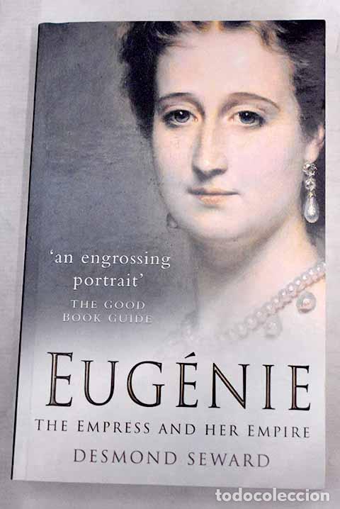 Libros: Eug&eacute;ne : the empress and her empire.- Seward, Desmond - Foto 1
