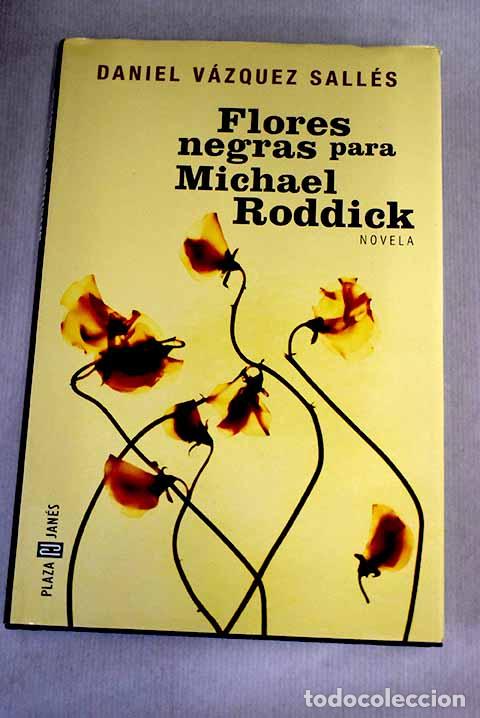 Libros: Flores negras para Michael Roddick.- V&aacute;zquez Sall&eacute;s, Daniel - Foto 1