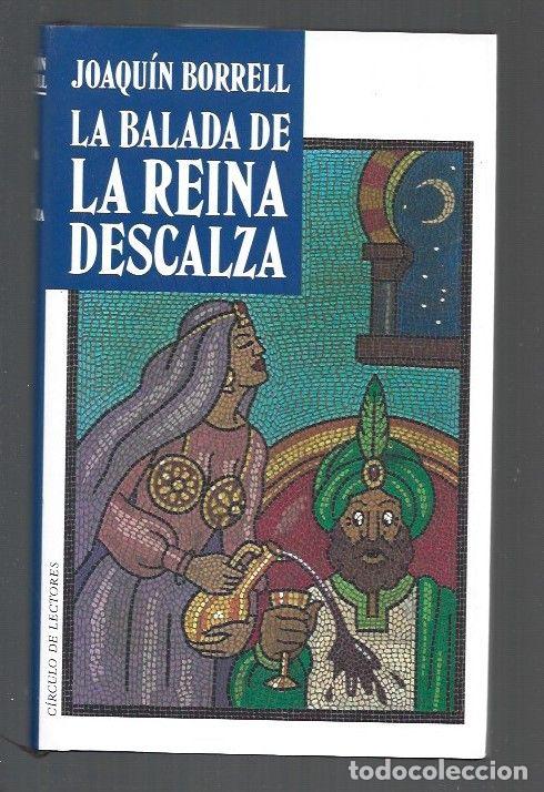 Libros: BALADA DE LA REINA DESCALZA - LA - BORRELL, JOAQUIN - Foto 1