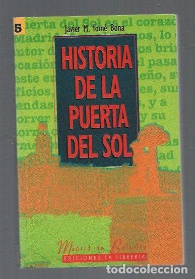 Libros: HISTORIA DE LA PUERTA DEL SOL - TOME BONA, JAVIER M. - Foto 1