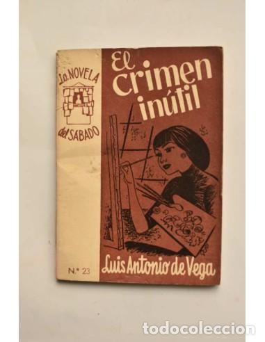 Libros: El cr&iacute;men in&uacute;til - VEGA, Luis Antonio de la - Foto 1