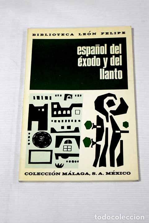 Libros: Espa&ntilde;ol del &eacute;xodo y del llanto.- Felipe, Le&oacute;n - Foto 1