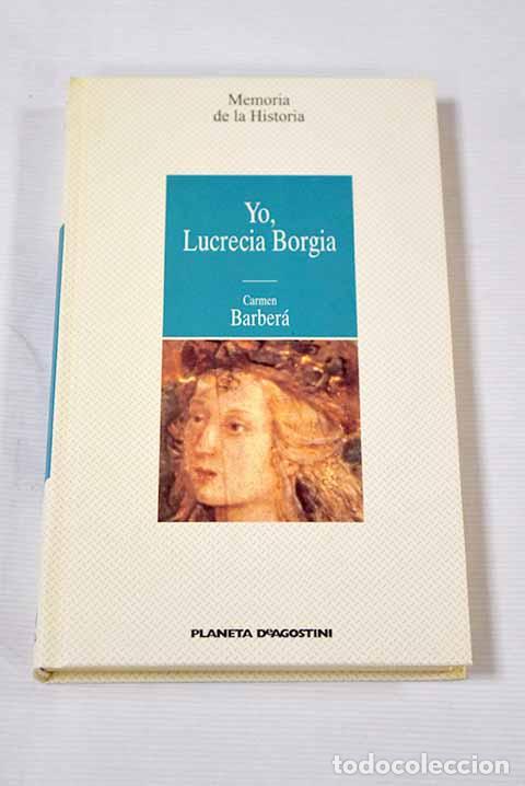 Libros: Yo, Lucrecia Borgia: Barber&aacute;, Carmen.- Barber&aacute;, Carmen - Foto 1