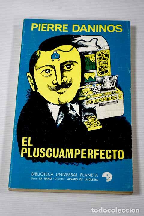 Libros: El pluscuamperfecto: Daninos, Pierre.- Daninos, Pierre - Foto 1