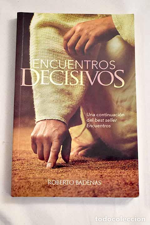 Libros: Encuentros decisivos.- Badenas, Roberto - Foto 1