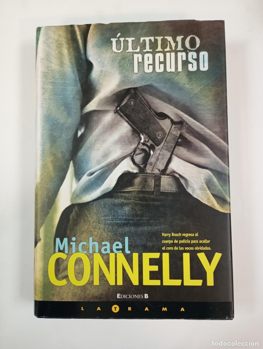 Libros: &Uacute;ltimo recurso. - Michael Connelly. TDK766 - Foto 1