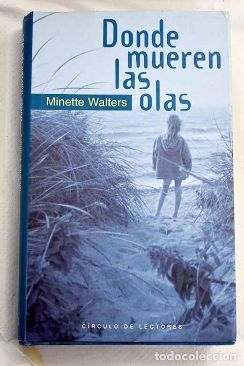 Libros: Donde mueren las olas.- Walters, Minette - Foto 1