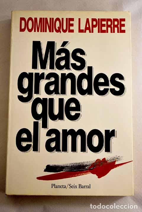Libros: M&aacute;s grande que el amor.- Lapierre, Dominique - Foto 1