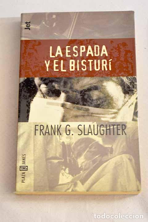 Libros: La espada y el bistur&iacute;.- Slaughter, Frank G. - Foto 1
