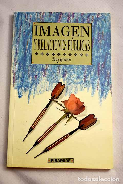 Libros: Imagen y relaciones p&uacute;blicas.- Greener, Tony - Foto 1