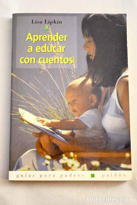 Libros: Aprender a educar con cuentos.- Lipkin, Lisa - Foto 1