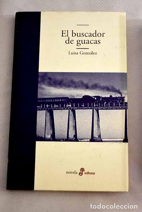 Libros: El buscador de guacas.- Gonz&aacute;lez, Luisa - Foto 1