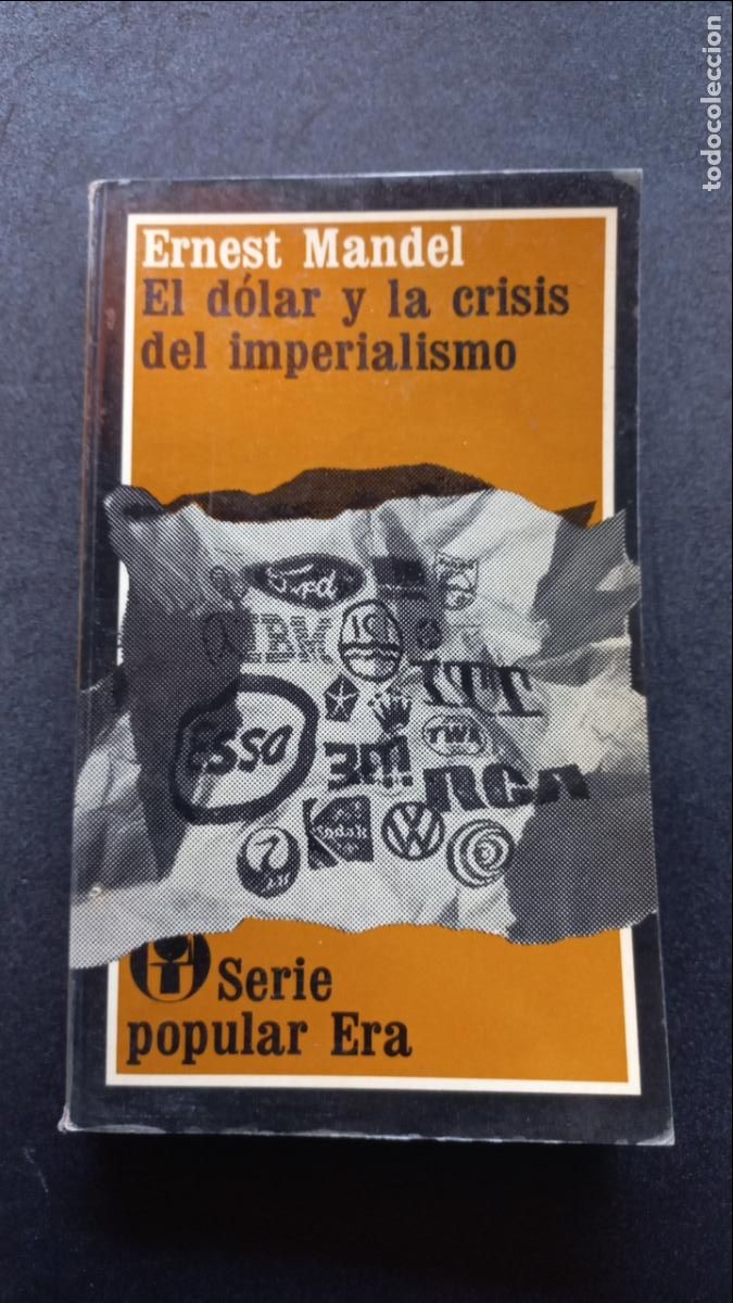 Libros: Ernest Mandel - El D&oacute;lar y La Crisis Del Imperialismo - Foto 1